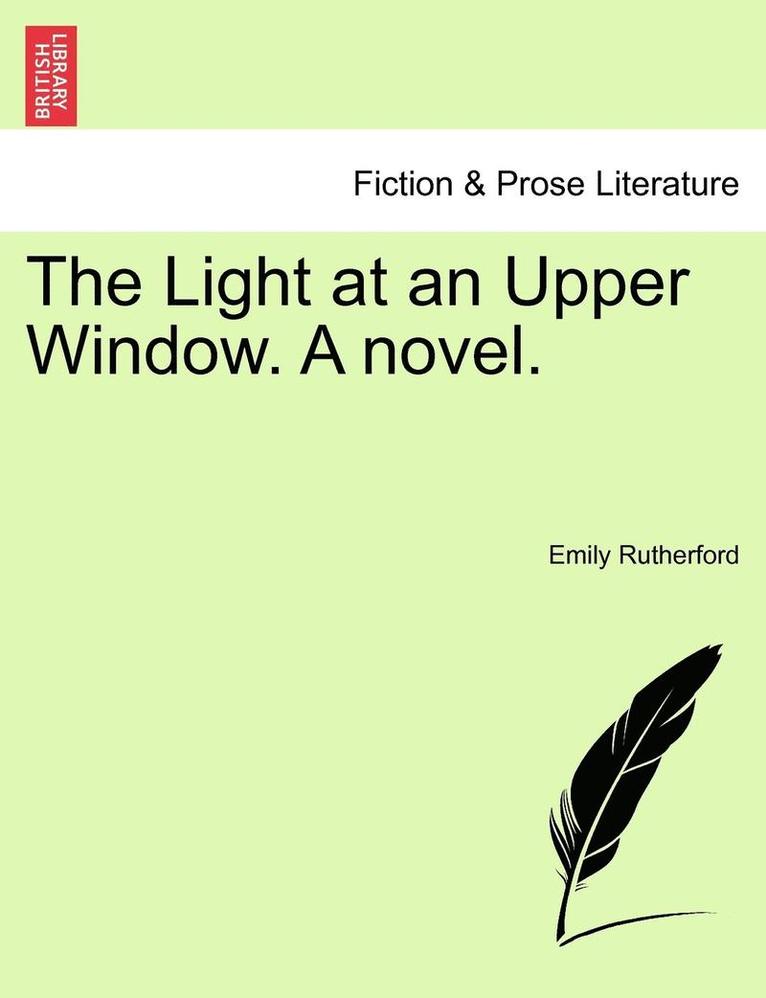 Emily Rutherford - The Light at an Upper Window. a Novel., Häftad. Tillgänglighet: Lägg i varukorg