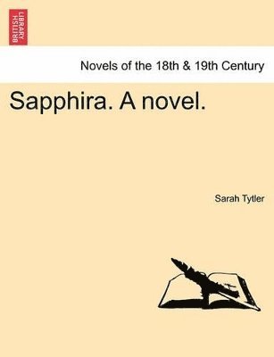 Sarah Tytler - Sapphira. a Novel., Häftad