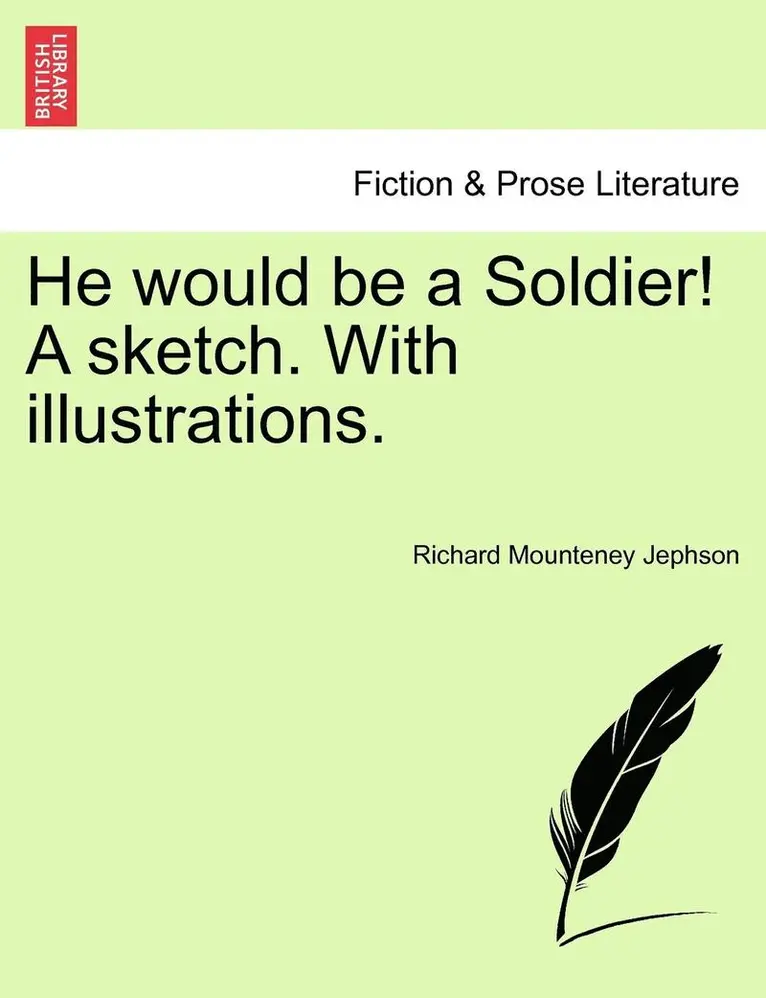 Richard Mounteney Jephson - He Would Be a Soldier! a Sketch. with Illustrations., Häftad. Tillgänglighet: Lägg i varukorg