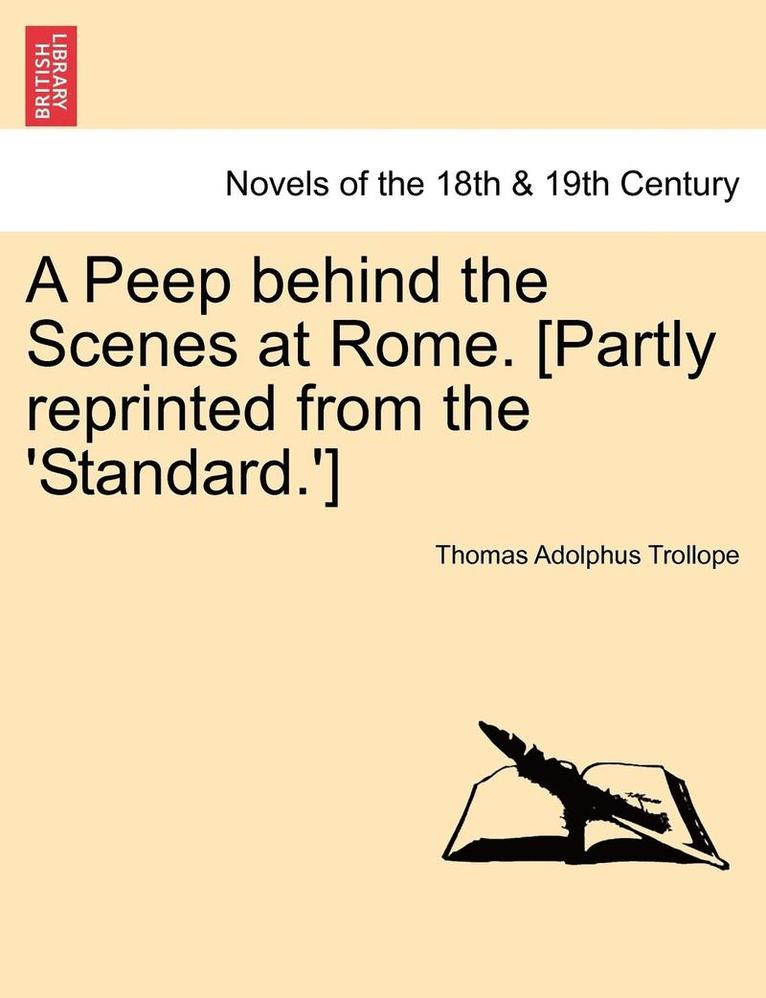 Peep Behind the Scenes at Rome. [Partly Reprinted from the 'Standard.']