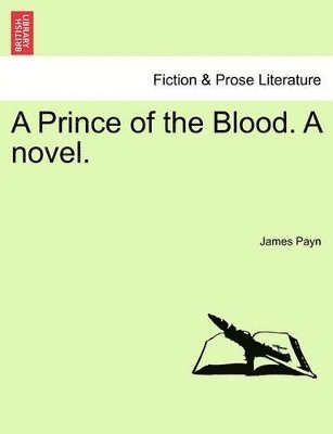 Prince of the Blood. a Novel. Vol. III