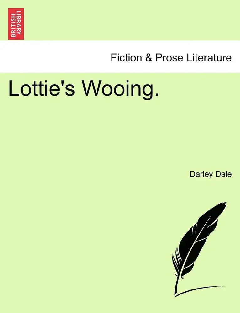 Darley Dale - Lottie's Wooing., Häftad. Tillgänglighet: Lägg i varukorg
