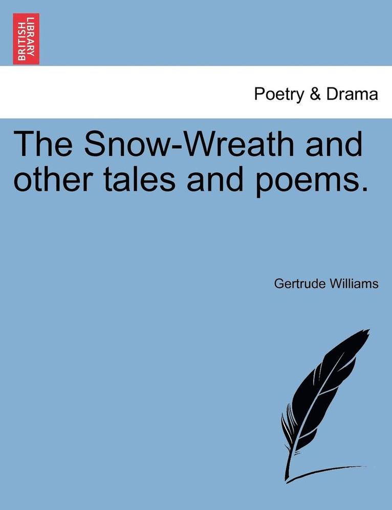 Gertrude Williams - The Snow-Wreath and Other Tales and Poems., Häftad