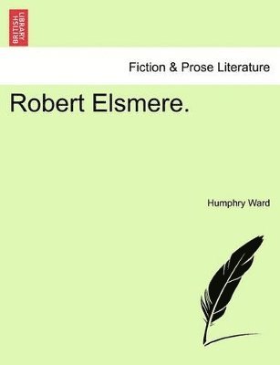 Humphry Ward - Robert Elsmere. Vol. III., Häftad