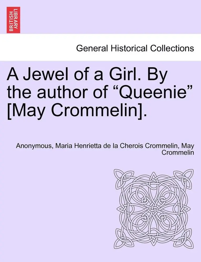 Anonymous, Maria Henrietta De La Cherois Crommelin - A Jewel of a Girl. by the Author of "Queenie" [May Crommelin]., Häftad. Tillgänglighet: Lägg i varukorg