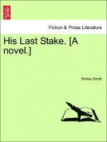 Shirley Smith - His Last Stake. [A novel.], Häftad