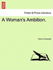 Henry Cresswell - Woman's Ambition., Häftad. Tillgänglighet: Lägg i varukorg