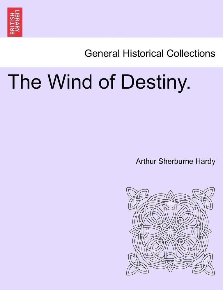 Arthur Sherburne Hardy - The Wind of Destiny., Häftad. Tillgänglighet: Lägg i varukorg
