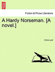 Edna Lyall - A Hardy Norseman. [A Novel.], Häftad