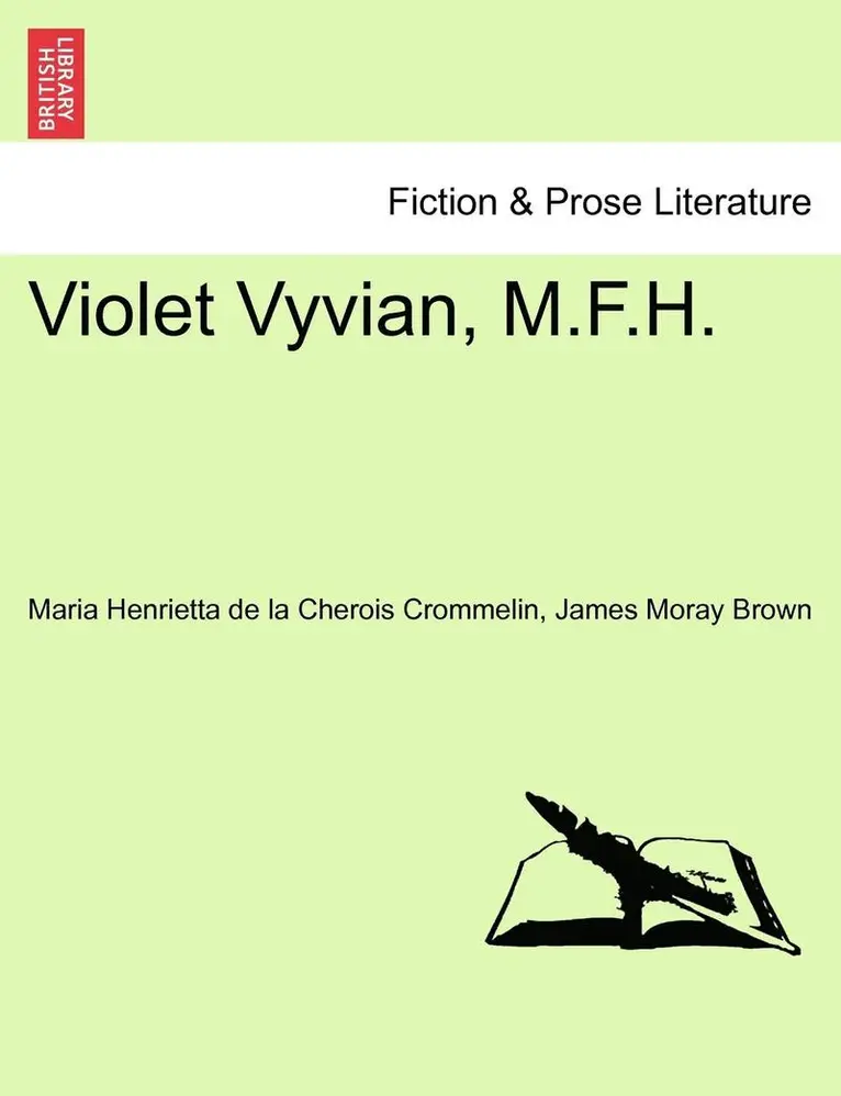 Maria Henrietta De La Cherois Crommelin, James Moray Brown - Violet Vyvian, M.F.H., Häftad. Tillgänglighet: Lägg i varukorg