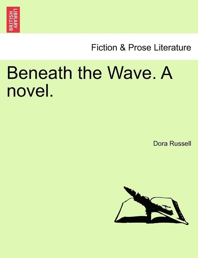 Dora Russell - Beneath the Wave. a Novel., Häftad