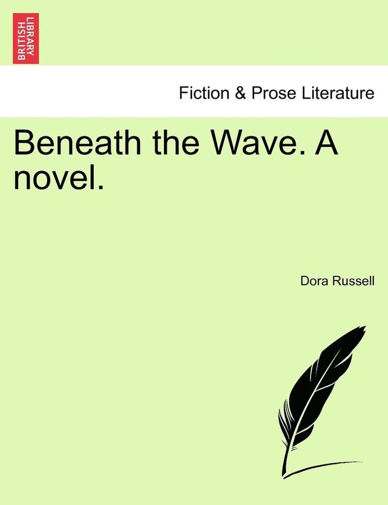 Dora Russell - Beneath the Wave. a Novel., Häftad
