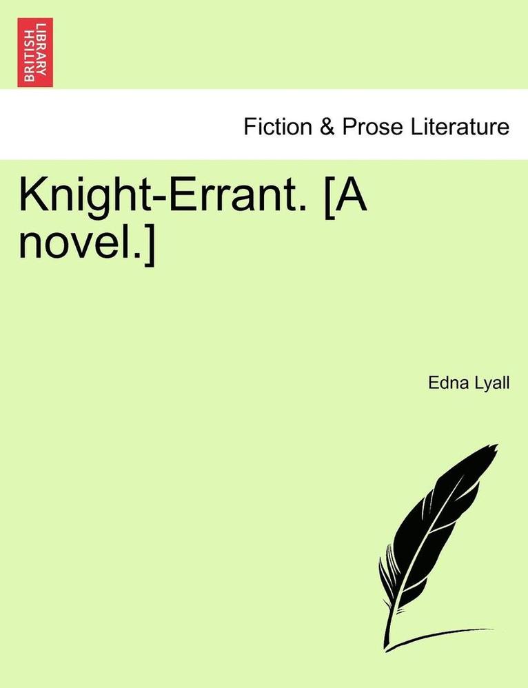 Edna Lyall - Knight-Errant. [A Novel.], Häftad