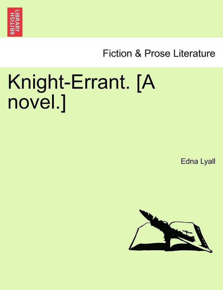 Edna Lyall - Knight-Errant. [A Novel.], Häftad