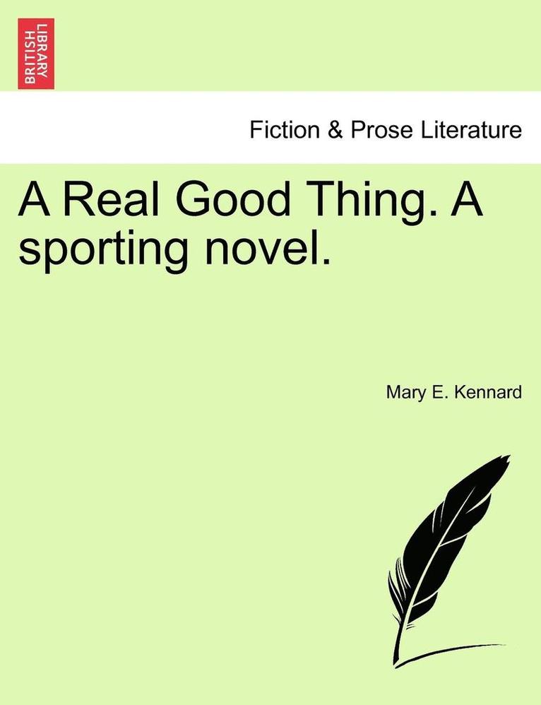 Mary E Kennard - Real Good Thing. a Sporting Novel., Häftad. Tillgänglighet: Lägg i varukorg