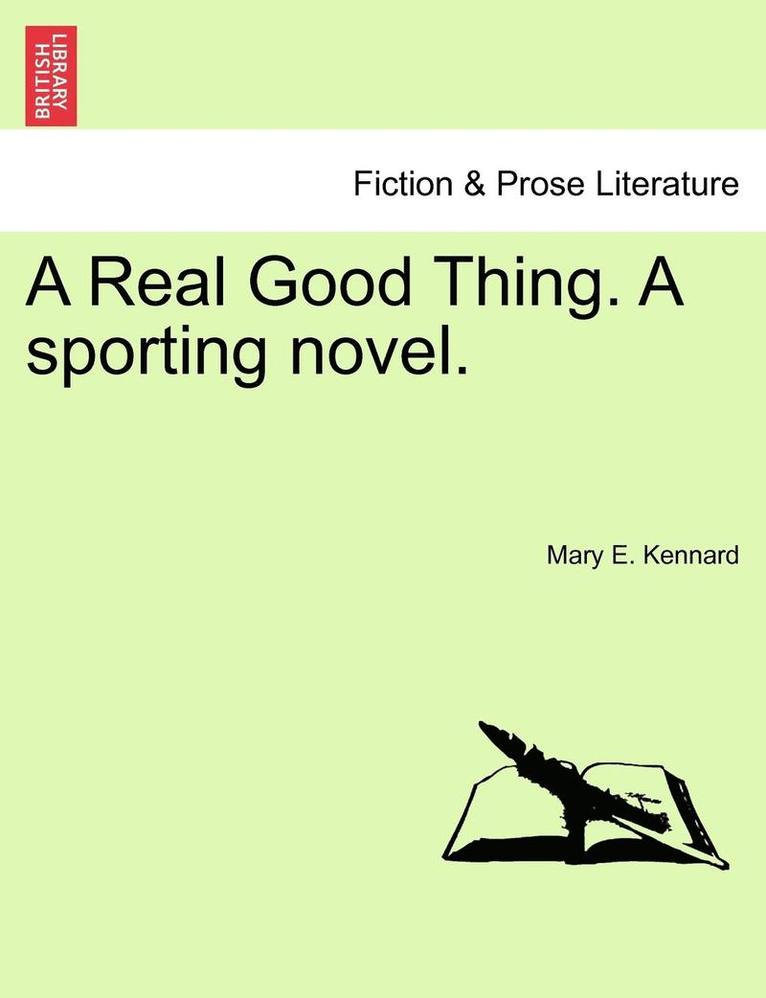 Mary E Kennard - Real Good Thing. a Sporting Novel., Häftad. Tillgänglighet: Lägg i varukorg
