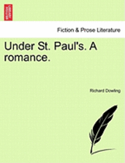 Richard Dowling - Under St. Paul's. a Romance., Häftad. Tillgänglighet: Lägg i varukorg