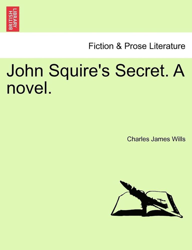 Charles James Wills - John Squire's Secret. a Novel., Häftad. Tillgänglighet: Lägg i varukorg