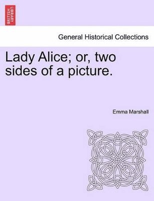 Emma Marshall - Lady Alice; Or, Two Sides of a Picture., Häftad