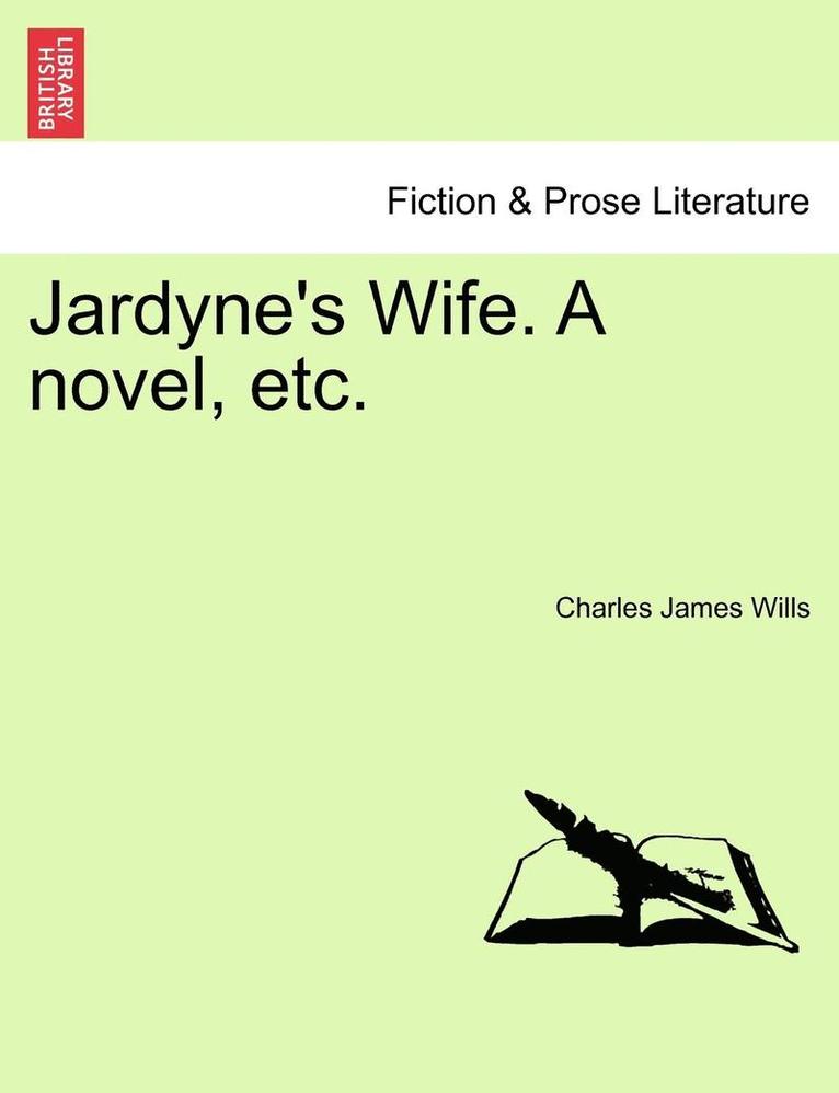 Charles James Wills - Jardyne's Wife. a Novel, Etc., Häftad. Tillgänglighet: Lägg i varukorg