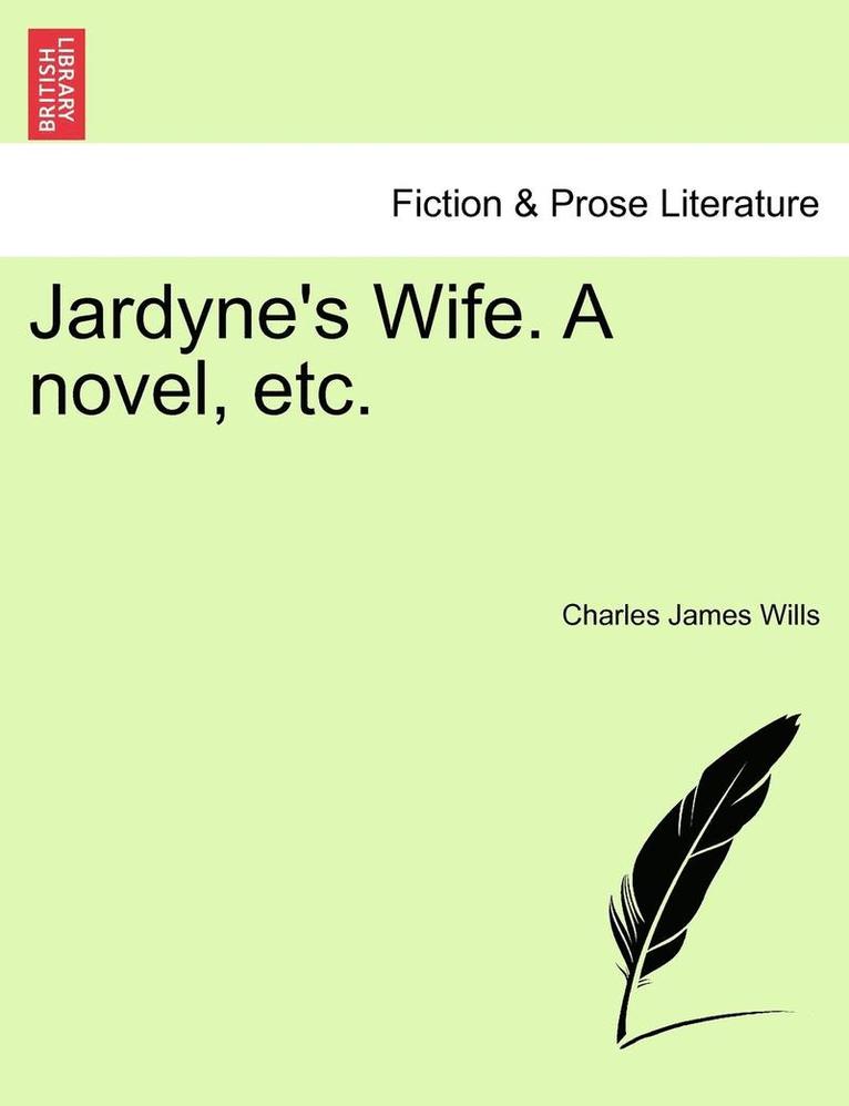 Charles James Wills - Jardyne's Wife. a Novel, Etc., Häftad. Tillgänglighet: Lägg i varukorg