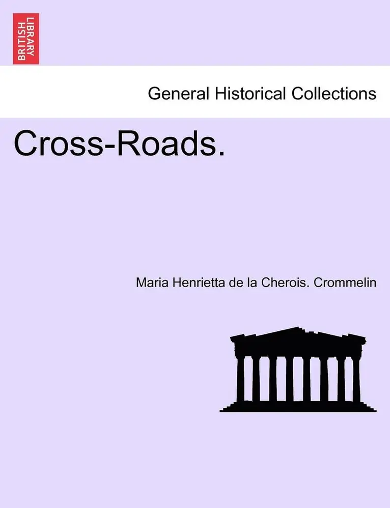 Maria Henrietta De La Cherois Crommelin - Cross-Roads., Häftad. Tillgänglighet: Lägg i varukorg