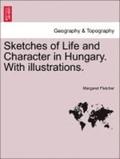 Sketches of Life and Character in Hungary. with Illustrations.