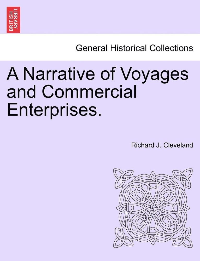 Richard J Cleveland - Narrative of Voyages and Commercial Enterprises., Häftad