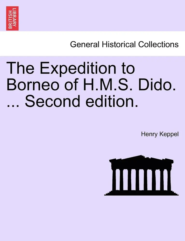 Henry Keppel - Expedition to Borneo of H.M.S. Dido. ... Second edition., Häftad. Tillgänglighet: Lägg i varukorg