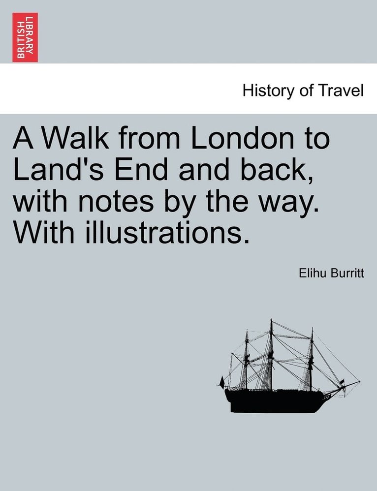 Elihu Burritt - Walk from London to Land's End and back, with notes by the way. With illustrations., Häftad. Tillgänglighet: Lägg i varukorg