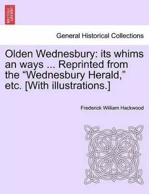 Frederick William Hackwood - Olden Wednesbury, Häftad. Tillgänglighet: Lägg i varukorg