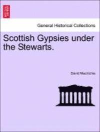 David Macritchie - Scottish Gypsies Under the Stewarts., Häftad. Tillgänglighet: Lägg i varukorg