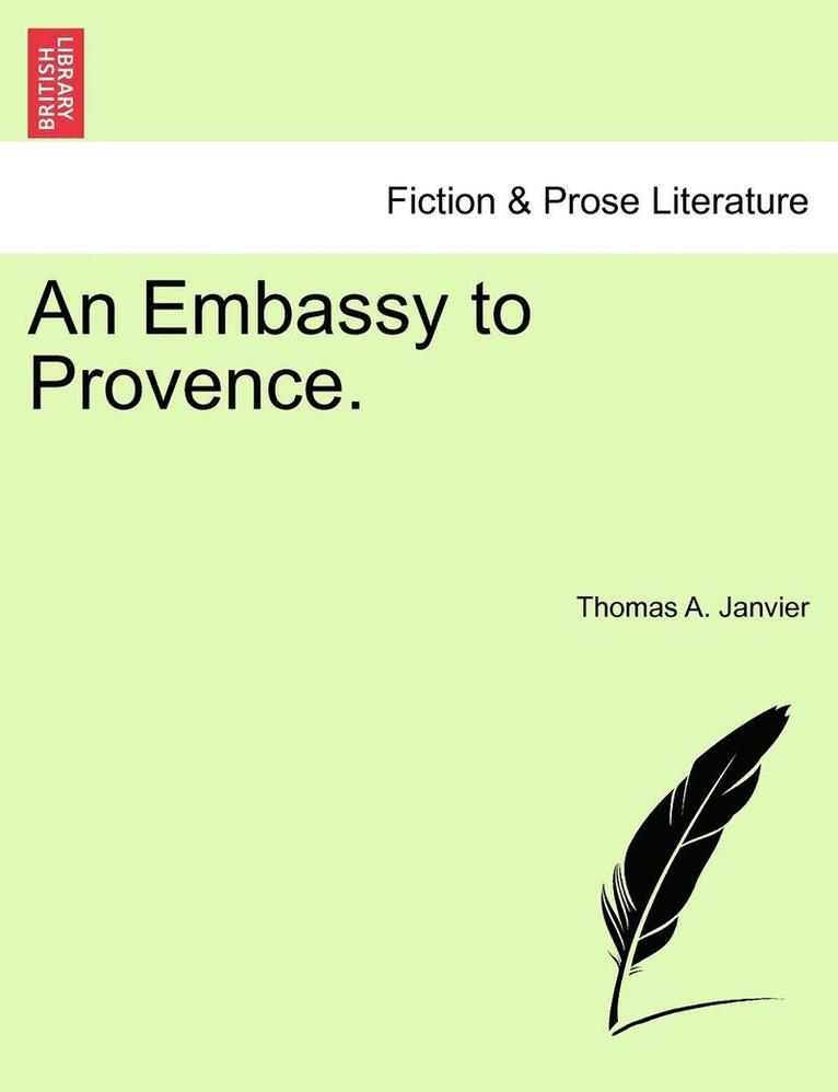 Thomas A Janvier - Embassy to Provence., Häftad