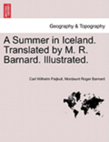 A Summer in Iceland. Translated by M. R. Barnard. Illustrated.