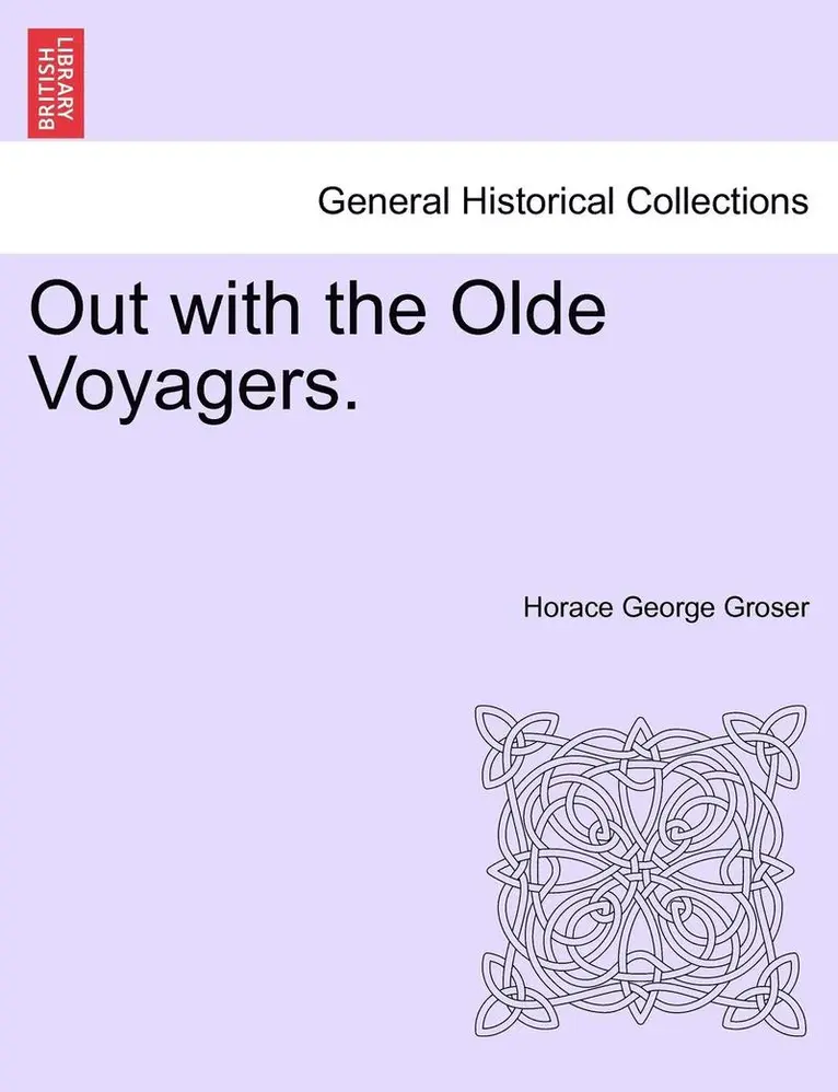 Horace George Groser - Out with the Olde Voyagers., Häftad. Tillgänglighet: Lägg i varukorg