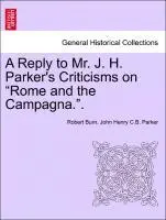 Robert Burn, John Henry C B Parker - Reply to Mr. J. H. Parker's Criticisms on Rome and the Campagna.., Häftad. Tillgänglighet: Lägg i varukorg