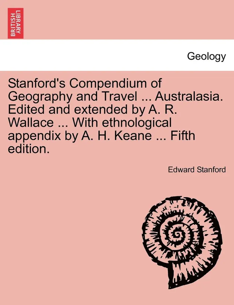 Edward Stanford - Stanford's Compendium of Geography and Travel ... Australasia. Edited and extended by A. R. Wallace ... With ethnological appendix by A. H. Keane ... vol. II, Häftad. Tillgänglighet: Lägg i varukorg