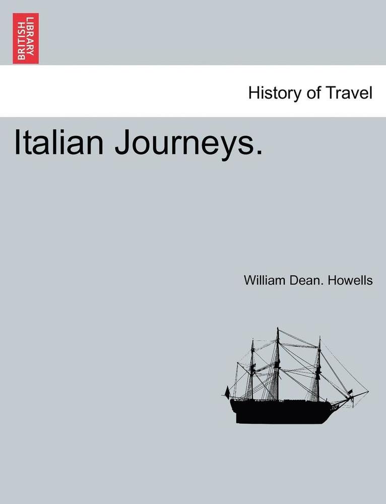 William Dean Howells - Italian Journeys., Häftad
