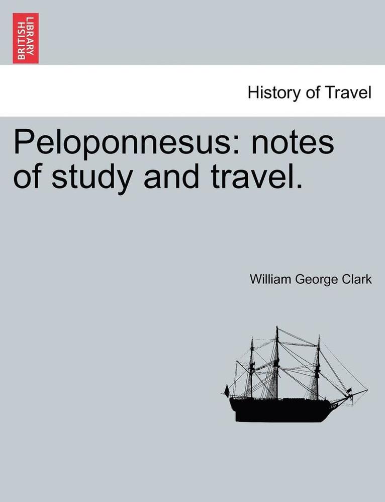 Peloponnesus: Notes of Study and Travel.