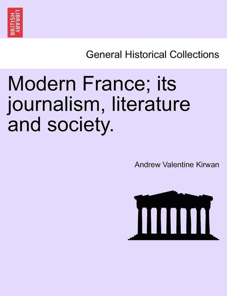 Andrew Valentine Kirwan - Modern France; Its Journalism, Literature and Society., Häftad. Tillgänglighet: Lägg i varukorg