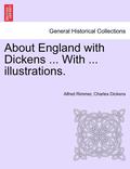 About England with Dickens ... with ... Illustrations.