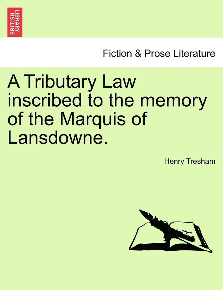 Henry Tresham - Tributary Law Inscribed to the Memory of the Marquis of Lansdowne., Häftad. Tillgänglighet: Lägg i varukorg