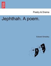 Jephthah. a Poem.