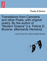 Luiz De Camo Es, Fleicia Dorothea Browne - Translations from Camoens and Other Poets, with Original Poetry. by the Author of Modern Greece [I.E. Felicia D. Browne, Afterwards Hemans]., Häftad