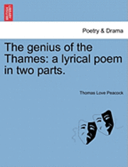 The Genius of the Thames: A Lyrical Poem in Two Parts.