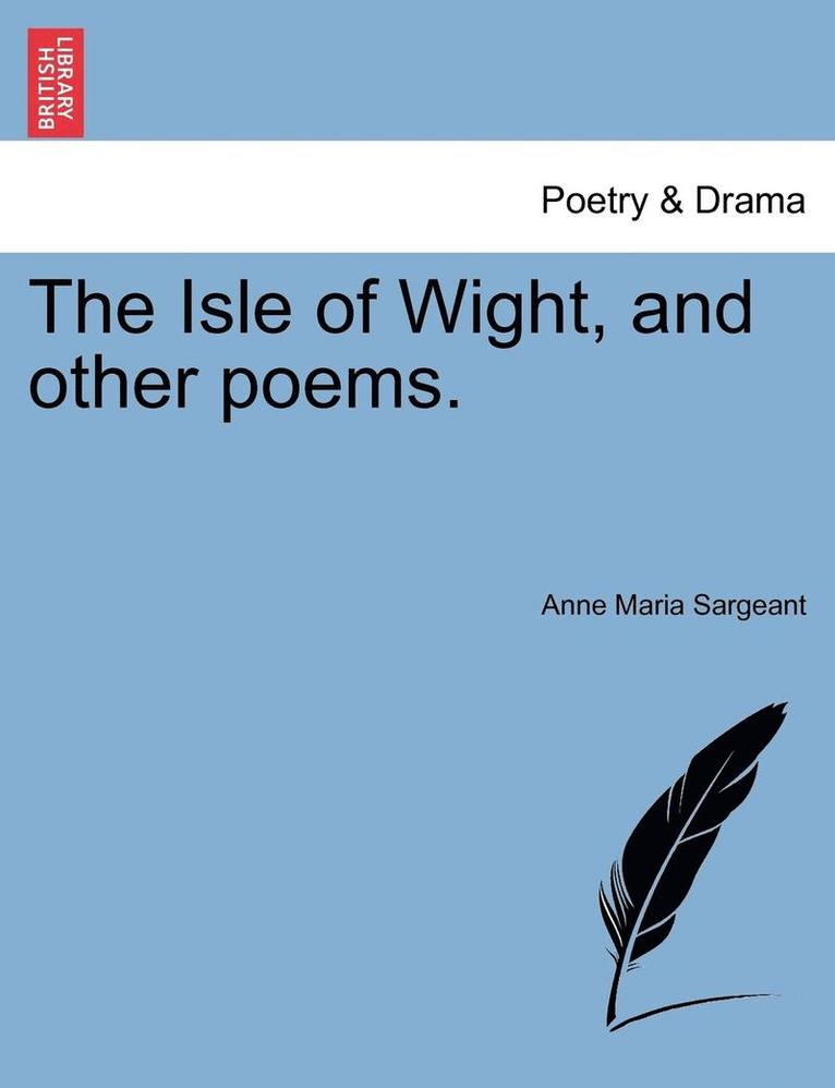 Anne Maria Sargeant - Isle of Wight, and Other Poems., Häftad. Tillgänglighet: Lägg i varukorg