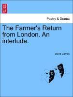 Farmer's Return from London. an Interlude.