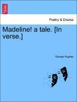 George Hughes - Madeline! a Tale. [in Verse.], Häftad