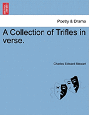 A Collection of Trifles in Verse.