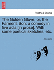 John Lake - Golden Glove; Or, the Farmer's Son, Häftad